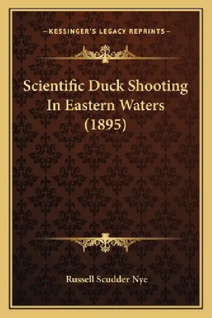 Scientific Duck Shooting In Eastern Waters (1895) by Russell Scudder Nye