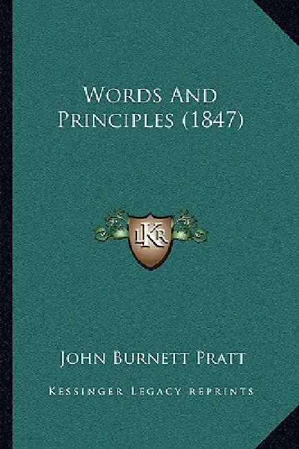Words And Principles (1847) by John Burnett Pratt