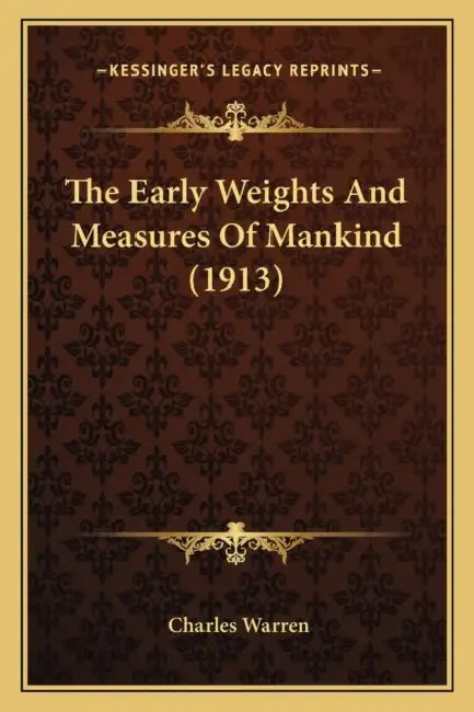 The Early Weights And Measures Of Mankind (1913) by Charles Warren