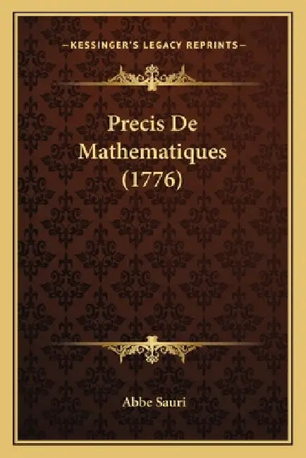 Precis De Mathematiques (1776) by Abbe Sauri