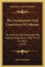 The Arraignment And Conviction Of Atheism: Or An Exact Demonstration By Natural Arguments, That There Is A God (1679) by Joshua Bonhome