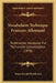 Vocabulaire Technique Francais-Allemand: Technisches Vocabular Fur Technische Lehranstalten (1878) by Franz Joseph Wershoven