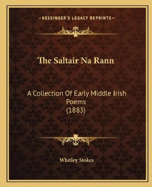 The Saltair Na Rann: A Collection Of Early Middle Irish Poems (1883) by Whitley Stokes