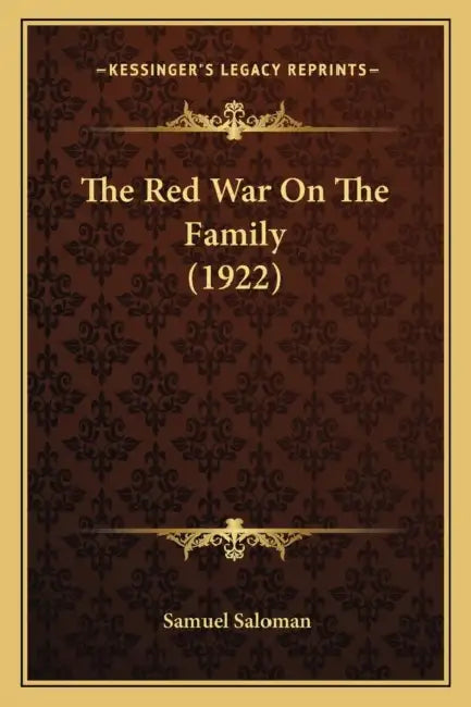 The Red War On The Family (1922) by Samuel Saloman