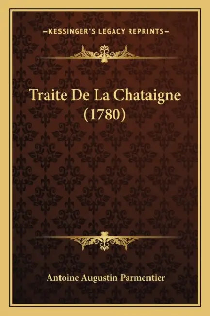 Traite De La Chataigne (1780) by Antoine Augustin Parmentier