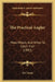 The Practical Angler: How, Where, And When To Catch Fish (1892) by Kit Clarke