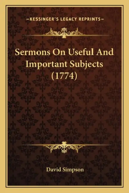 Sermons On Useful And Important Subjects (1774) by David Simpson