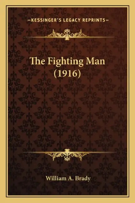 The Fighting Man (1916) by William A. Brady