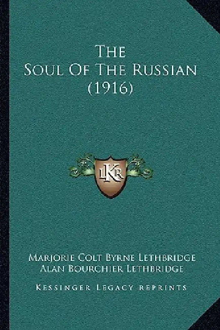 The Soul Of The Russian (1916) by Marjorie Colt Byrne Lethbridge, Alan Bourchier Lethbridge