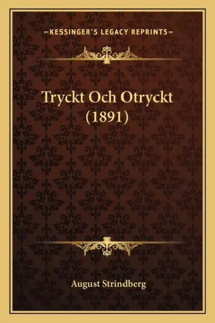 Tryckt Och Otryckt (1891) by August Strindberg