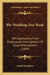The Wedding-Day Book: With Quotations From Shakespeare And Upwards Of Sixty Other Authors (1884) by Isabella Bradshaw