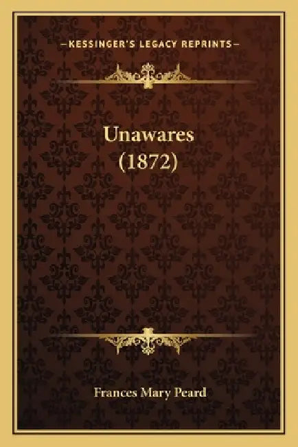 Unawares (1872) by Frances Mary Peard