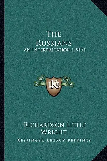 The Russians: An Interpretation (1917) by Richardson Little Wright
