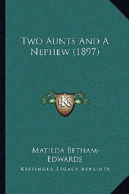 Two Aunts And A Nephew (1897) by Matilda Betham-Edwards