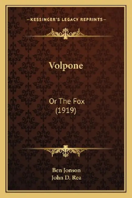 Volpone: Or The Fox (1919) by Ben Jonson, John D. Rea