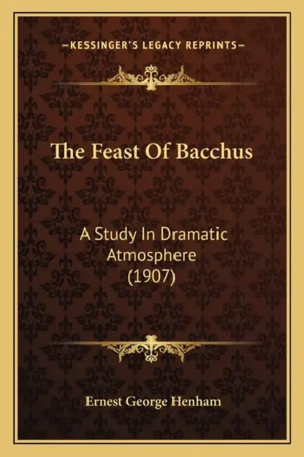 The Feast Of Bacchus: A Study In Dramatic Atmosphere (1907) by Ernest George Henham