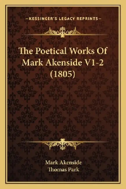 The Poetical Works Of Mark Akenside V1-2 (1805) by Mark Akenside, Thomas Park