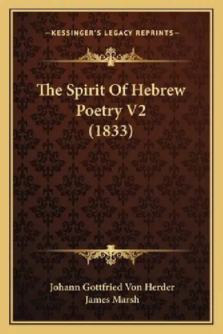 The Spirit Of Hebrew Poetry V2 (1833) by Johann Gottfried Von Herder, James Marsh