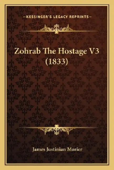 Zohrab The Hostage V3 (1833) by James Justinian Morier