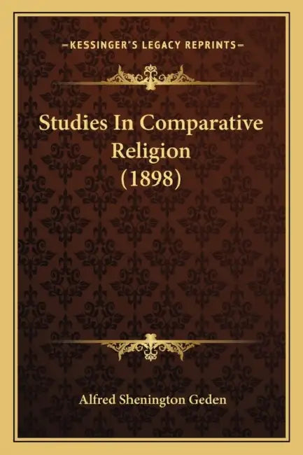 Studies In Comparative Religion (1898) by Alfred Shenington Geden