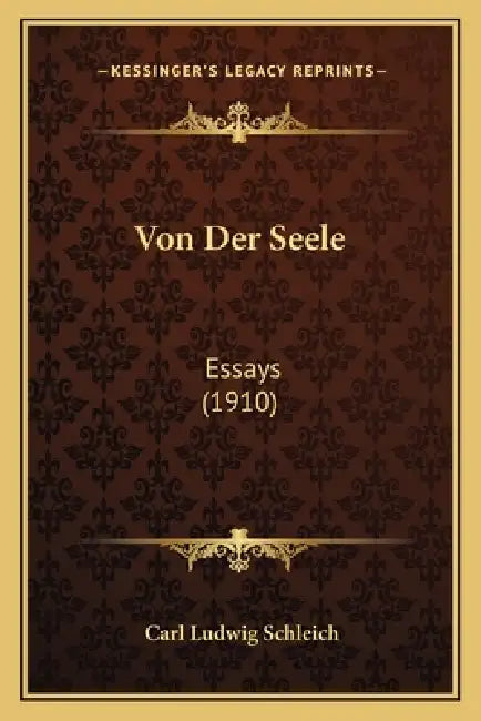 Von Der Seele: Essays (1910) by Carl Ludwig Schleich