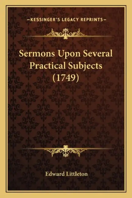 Sermons Upon Several Practical Subjects (1749) by Edward Littleton