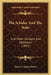 The Scholar And The State: And Other Orations And Addresses (1897) by Henry Codman Potter