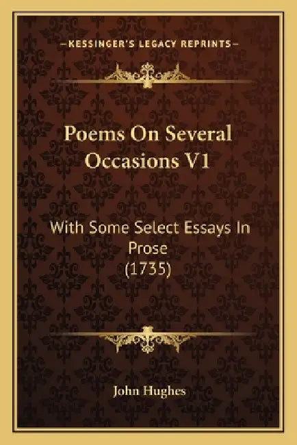Poems On Several Occasions V1: With Some Select Essays In Prose (1735) by John Hughes