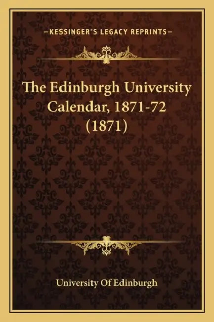 The Edinburgh University Calendar, 1871-72 (1871) by University of Edinburgh