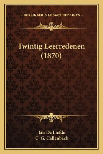 Twintig Leerredenen (1870) by Jan De Liefde, C. G. Callenbach