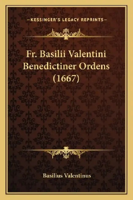 Fr. Basilii Valentini Benedictiner Ordens (1667) by Basilius Valentinus