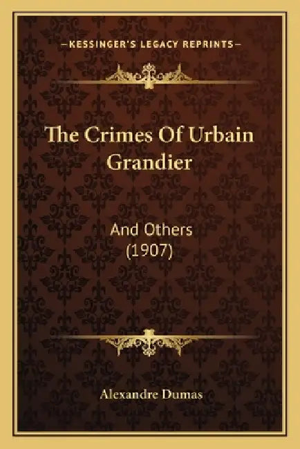 The Crimes Of Urbain Grandier: And Others (1907) by Alexandre Dumas