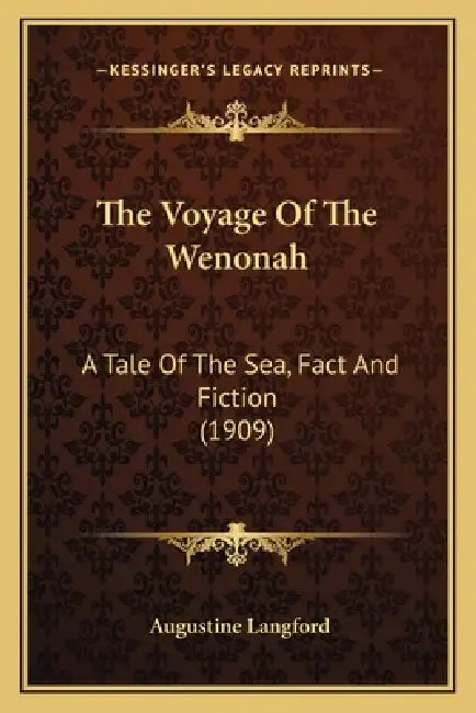 The Voyage Of The Wenonah: A Tale Of The Sea, Fact And Fiction (1909) by Augustine Langford