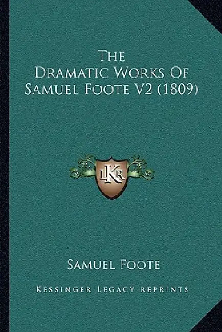 The Dramatic Works Of Samuel Foote V2 (1809) by Samuel Foote