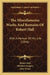 The Miscellaneous Works And Remains Of Robert Hall: With A Memoir Of His Life (1846) by Robert Hall, Olinthus Gregory, John Foster