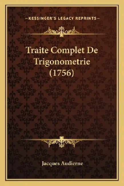 Traite Complet De Trigonometrie (1756) by Jacques Audierne
