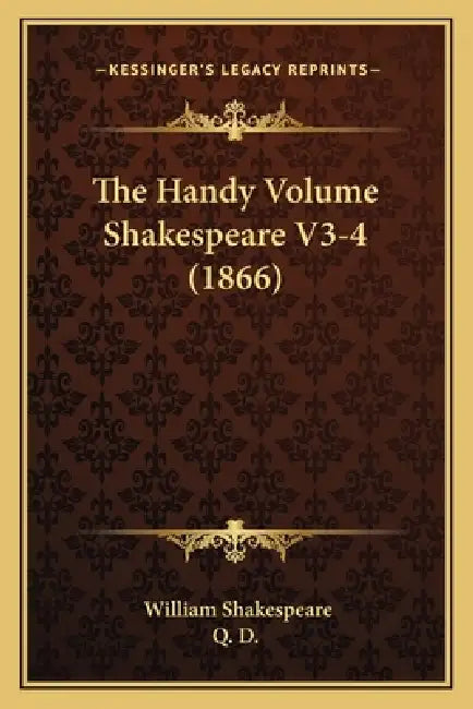 The Handy Volume Shakespeare V3-4 (1866) by William Shakespeare, Q. D.