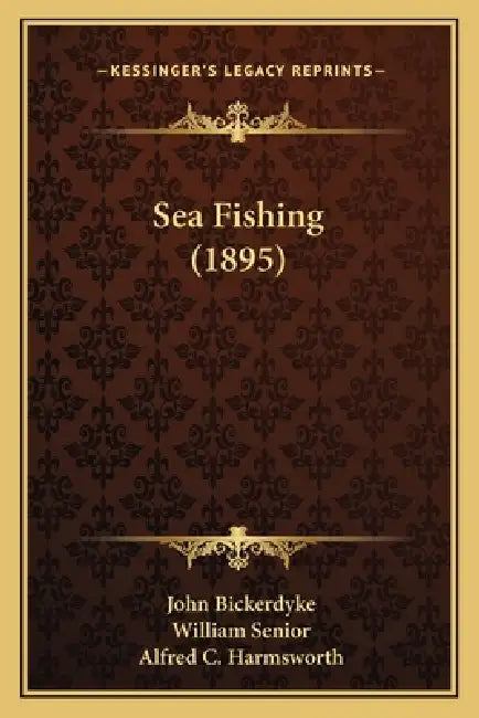 Sea Fishing (1895) by John Bickerdyke, William Senior, Alfred C. Harmsworth