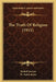 The Truth Of Religion (1911) by Rudolf Eucken, W. Tudor Jones