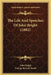 The Life And Speeches Of John Bright (1882) by John Bright, George Barnett Smith