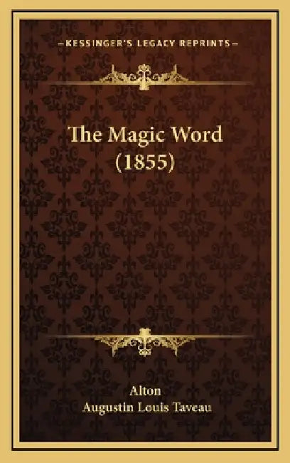 The Magic Word (1855) by Alton, Augustin Louis Taveau