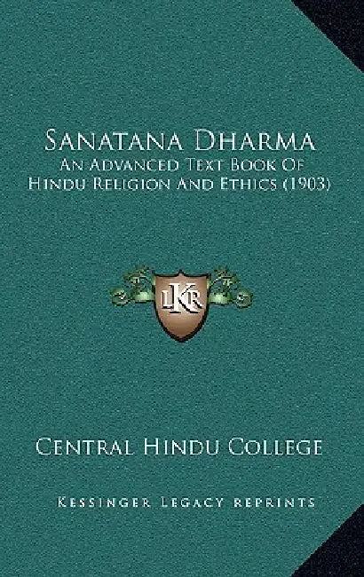 Sanatana Dharma: An Advanced Text Book Of Hindu Religion And Ethics (1903) by Central Hindu College
