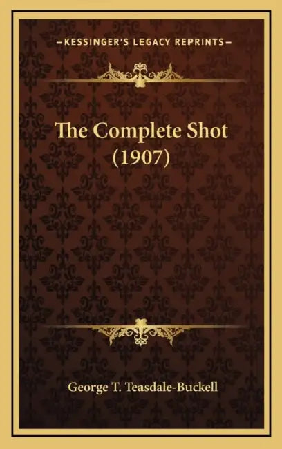 The Complete Shot (1907) by George T. Teasdale-Buckell