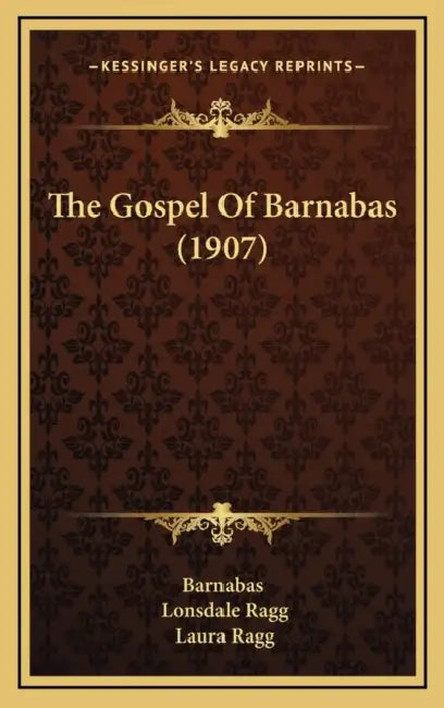 The Gospel Of Barnabas (1907) by Barnabas, Lonsdale Ragg, Laura Ragg