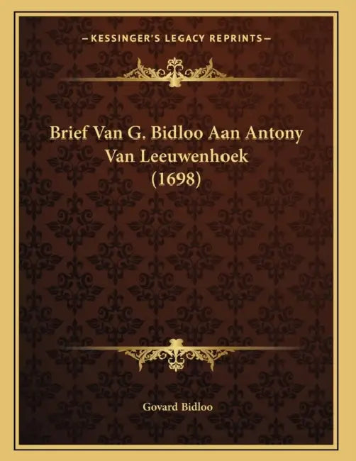 Brief Van G. Bidloo Aan Antony Van Leeuwenhoek (1698) by Govard Bidloo