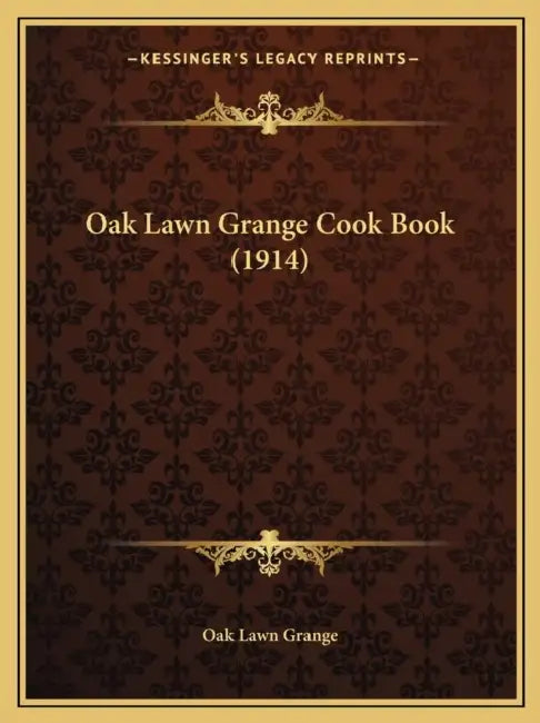 Oak Lawn Grange Cook Book (1914) by Oak Lawn Grange