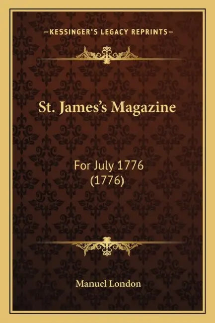 St. James's Magazine: For July 1776 (1776) by Manuel London