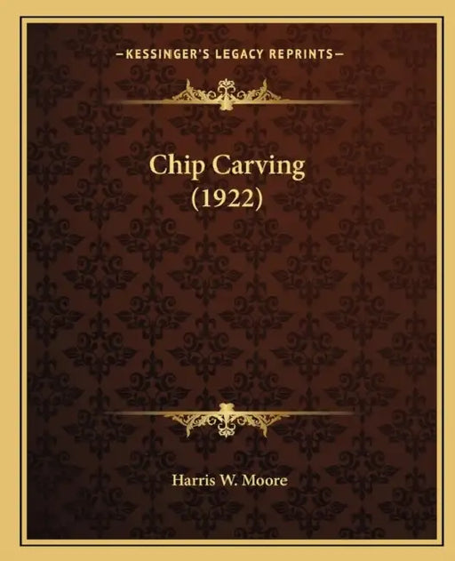 Chip Carving (1922) by Harris W. Moore