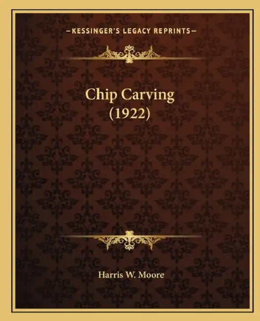 Chip Carving (1922) by Harris W. Moore
