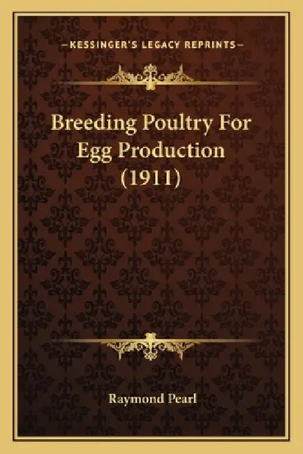 Breeding Poultry For Egg Production (1911) by Raymond Pearl